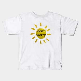 Don't worry Kids T-Shirt